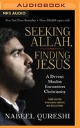 Seeking Allah, Finding Jesus: A Devout Muslim Encounters Christianity (Unabridged, Mp3) CD