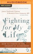 Fighting For My Life: How to Thrive in the Shadow of Alzheimer's (Unabridged, Mp3) CD