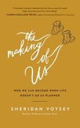 The Making of Us: Who We Can Become When Life Doesn't Go as Planned (Unabridged, 4 Cds) CD