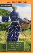 An Amish Home: Four Stories: A Cup Half Full; Home Sweet Home; Building Faith; a Flicker of Hope (Unabridged, Mp3) CD