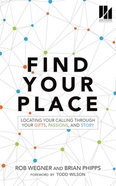 Find Your Place: Locating Your Calling Through Your Gifts, Passions, and Story (Unabridged, 4 Cds) CD