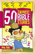 50 Zappiest Bible Stories Paperback
