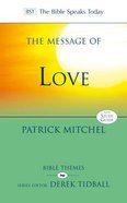 Message of Love, The: The Only Thing That Counts (Bible Speaks Today Themes Series) Paperback