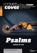 Psalms: Songs of Life (Cover To Cover Bible Study Guide Series) Paperback