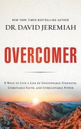 Overcomer: 8 Ways to Live a Life of Unstoppable Strength, Unmovable Faith, and Unbelievable Power (Unabridged, 6 Cds) CD