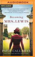 Becoming Mrs. Lewis (Unabridged, Mp3) CD