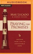 Praying the Promises: Anchor Your Life to Unshakable Hope (Unabridged, Mp3) CD