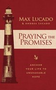 Praying the Promises: Anchor Your Life to Unshakable Hope (Unabridged, 3 Cds) CD