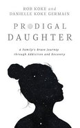 Prodigal Daughter: A Family's Journey Through Addiction and Recovery (Unabridged, 7 Cds) CD
