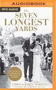 The Seven Longest Yards: Our Love Story of Pushing the Limits While Leaning on Each Other (Unabridged, Mp3) CD