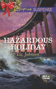 Hazardous Holiday (Men of Valor) (Love Inspired Suspense Series) Hazardous Holiday (Men of Valor) (Love Inspired Suspense Series)
