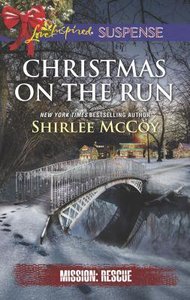 Christmas on the Run (Mission: Rescue) (Love Inspired Suspense Series) Christmas on the Run (Mission: Rescue) (Love Inspired Suspense Series)