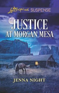 Justice At Morgan Mesa (Love Inspired Suspense Series) Justice At Morgan Mesa (Love Inspired Suspense Series)