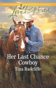 Her Last Chance Cowboy (Big Heart Ranch) (Love Inspired Series) Her Last Chance Cowboy (Big Heart Ranch) (Love Inspired Series)