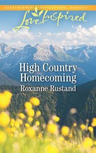 High Country Homecoming (Rocky Mountain Ranch) (Love Inspired Series) High Country Homecoming (Rocky Mountain Ranch) (Love Inspired Series)