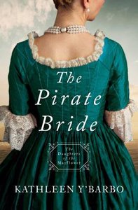 Pirate Bride, the - 1725 (#02 in Daughters Of The Mayflower Series) Pirate Bride, the - 1725 (#02 in Daughters Of The Mayflower Series)
