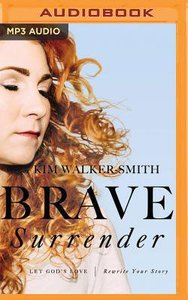 Brave Surrender: Let Gods Love Rewrite Your Story (Unabridged, Mp3) Brave Surrender: Let Gods Love Rewrite Your Story (Unabridged, Mp3)