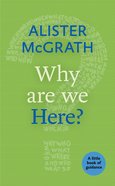 Why Are We Here? (Little Book Of Guidance Series) Paperback