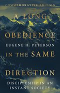A Long Obedience in the Same Direction: Discipleship in An Instant Society Hardback