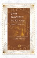 This Morning With God: One Year Through the Gospels and Psalms Paperback