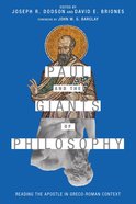 Paul and the Giants of Philosophy: Reading the Apostle in Greco-Roman Context Paperback