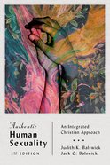 Authentic Human Sexuality: An Integrated Christian Approach (3rd Edition) Paperback