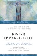 Divine Impassibility: Four Views of God's Emotions and Suffering (Spectrum Multiview Series) Paperback