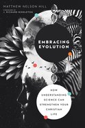 Embracing Evolution: How Understanding Science Can Strengthen Your Christian Life Paperback