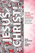 Jesus Christ!: Nine Lies, Half-Truths and Outrageous Misconceptions About the Most Revolutionary Person Who Has Ever Lived Paperback