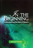 In the Beginning: Understanding Book of Genesis Paperback