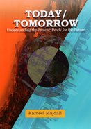 Today/Tommorrow: Understanding the Present; Ready For the Future Paperback