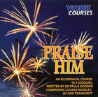 Praise Him : Songs of Praise in the New Testament (Cd-Audio) (York Courses Series) CD