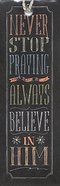 Bookmark Chalk With Tassel: Never Stop Praying, Always Believe in Him Stationery