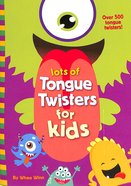 Lots of Tongue Twisters For Kids Paperback