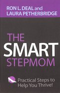 The Smart Stepmom: Practical Steps to Help You Thrive Paperback
