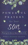 Powerful Prayers For Your Son: Praying For Every Part of His Life Paperback