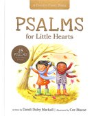 Psalms For Little Hearts, A: 25 Psalms For Joy, Hope and Praise (A Child's First Bible Series) Hardback