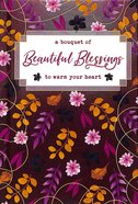 A Bouquet of Beautiful Blessings to Warm Your Heart (A Bouquet Of Collection) Hardback