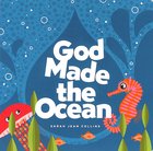 God Made the Ocean (God Made (Tyndale) Series) Board Book