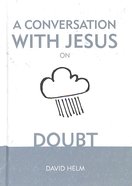 A Conversation With Jesus... on Doubt (A Conversation With Jesus Series) Hardback