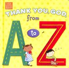 Thank You, God, From a to Z (Little Words Matter Series) Board Book