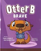 Brave (#03 in Otter B Series) Hardback