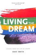 Living the Dream: Lessons From the Life of Joseph Paperback