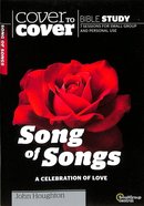 Song of Songs: A Celebration of Love (Cover To Cover Bible Study Guide Series) Paperback