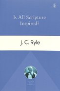 Is All Scripture Inspired? (Banner Ryle Classics Series) Paperback