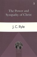 The Power and Sympathy of Christ (Banner Ryle Classics Series) Paperback