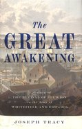 The Great Awakening: A History of the Revival of Religion in the Time of Whitefield and Edwards Hardback