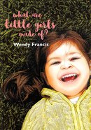 What Are Little Girls Made Of? Hardback