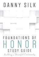 Foundations of Honor: Building a Powerful Community (Study Guide) Paperback