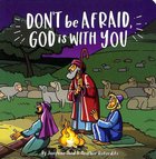 Don't Be Afraid God is With You: Story and Activity Book With Stickers Paperback